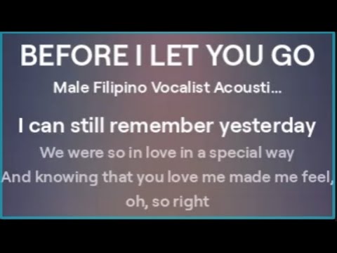 BEFORE I LET YOU GO (REVISE VERSION created by jam jamias)