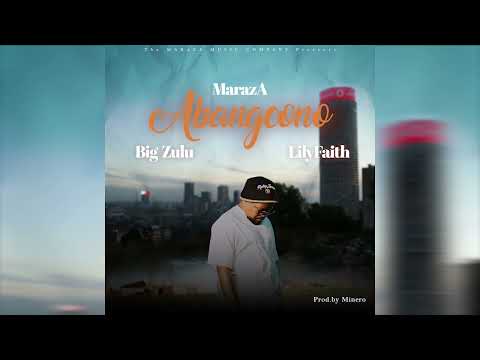 MarazA - Abangcono ft Big Zulu x LilyFaith (Official Audio)