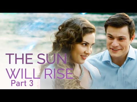 The Sun will rise Part 3 | Romantic movie