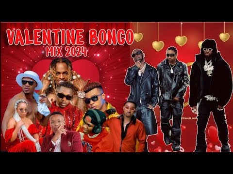 VALENTINE BONGO MIX 2024 (DIAMOND PLATNUMZ HARMONIZE RAYVANNY JAY MELODY KUSAH ALIKIBA)