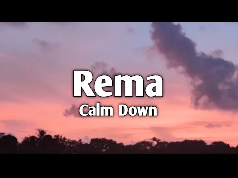 Rema - Calm Down (lyrics)