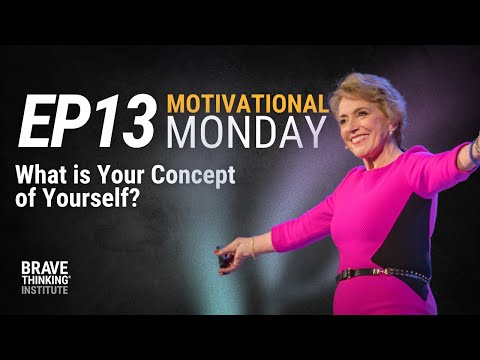 What is Your Concept of Yourself? | Mary Morrissey #motivationalmondays