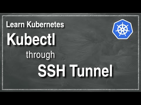 [ Kube 87 ] Using Kubectl through an SSH Tunnel