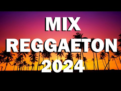 REGGAETON MUSICA 2024 🌴🌴 MUSICA 2024 - MIX CANCIONES REGGAETON 2024