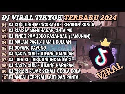 DJ TIKTOK TERBARU 2024🎵DJ KU SUDAH MENCOBA TUK BERIKAN BUNGA🎵DJ SIA SIA MENGHARAP CINTAMU🎵FULL BASS