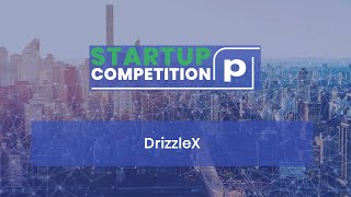 DrizzleX at Propel by MIPIM - NYC Startup Competition 2021