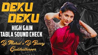 DEKU DEKU HIGH GAIN TABLA SOUND CHECK MIX DJ MOHID X DJ BUNNY GUDIHATHNOOR || USE HEADPHONES || 😍💢