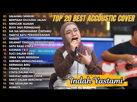 Indah Yastami Top 20 Best Akustik Terpopuler | Salahmu Sendiri | Indah Yastami Full Album