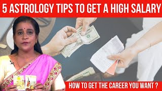 How to get the CAREER you want ? | 5 ASTROLOGY TIPS to get a HIGH SALARY