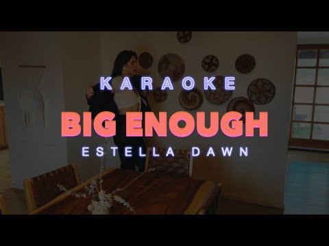 Karaoke version, Big Enough - Estella Dawn