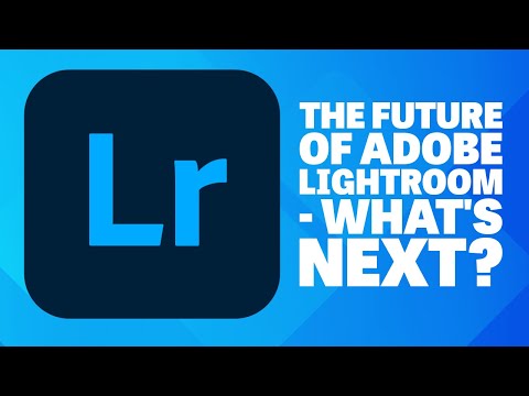 The Future of Adobe Lightroom - What's Coming Next?