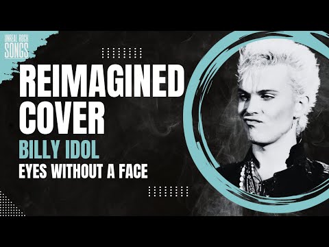 EYES WITHOUT A FACE - BILLY IDOL | Reimagined Cover