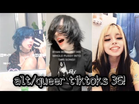 alt/queer tiktoks 36!