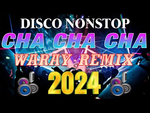 CHA CHA CHA NONSTOP 💟 WARAY WARAY NONSTOP MEDLEY 💟 CHA CHA CHA DISCO MEDLEY #trending