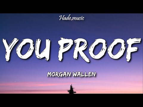 Morgan Wallen - You Proof (Lyrics)