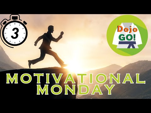 Motivational Monday l Dojo Go!