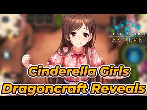 Shadowverse Evolve: Cinderella Girls Dragoncraft Reveals!!