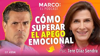 Cómo SUPERAR la DEPENDENCIA emocional - Tere Díaz Sendra y Marco Antonio Regil