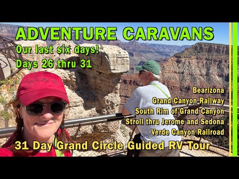 31 DAY ADVENTURE CARAVANS GRAND CIRCLE WESTERN NATIONAL PARKS GUIDED RV TOUR | DAYS 26 THRU 31-EP248