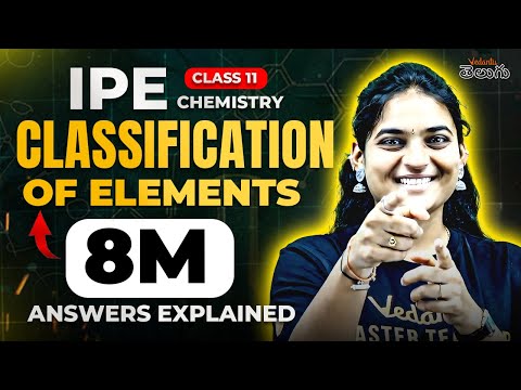 Classification of Elements - 8 Marks పక్కా AP & TS IPE 2025 Chemistry in Telugu | Jayashree Ma'am🔥