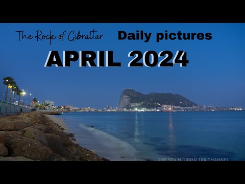 Daily Pictures of The Rock of Gibraltar April 2024