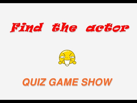 Find the actor !   Quiz game show