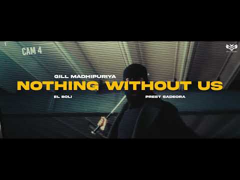 Nothing Without Us (Official Audio) Gill Madhipuriya | El Boi