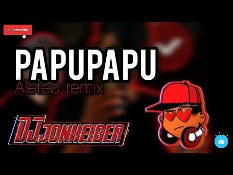 PAPU PAPU ALETEO REMIX X DJJONKEIBER 👹❤️