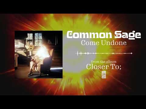 Common Sage - Come Undone