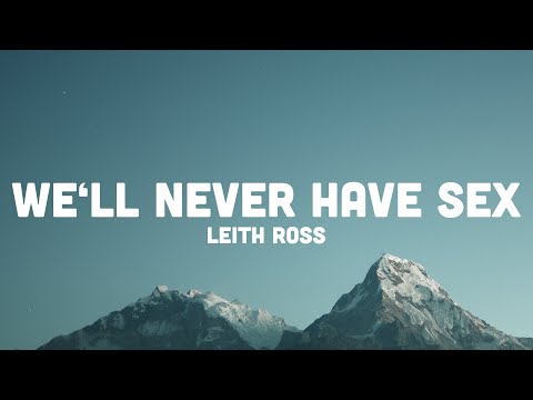 Leith Ross - We’ll Never Have Sex (Lyrics)