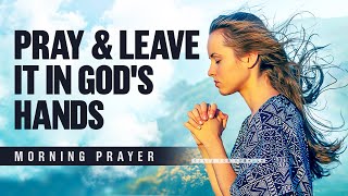 Everything Will Fall Into Place When You Trust God | A Blessed Morning Prayer To Start Your Day