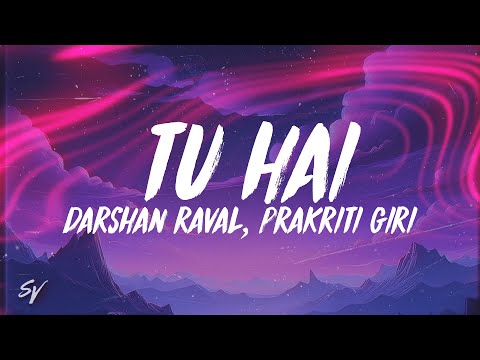 Tu Hai - Darshan Raval, Prakriti Giri (Lyrics/English Meaning)