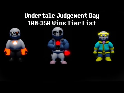 Undertale Judgement Day 100-350 Wins Tier List