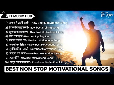 Non Stop Motivation Song | Best Motivational Songs Non Stop | Ft Toppo | Ft Music Hub