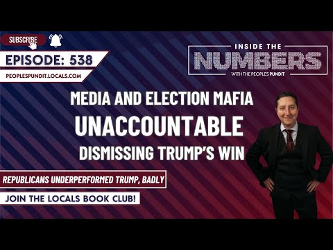 Media, Election Mafia Dismiss Trump’s Win | Inside The Numbers Ep. 538