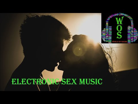 ELECTRONIC SEX MUSIC