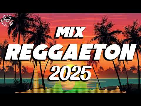 REGGAETON MIX 2025 - LATINO MIX 2025 - LO MAS NUEVO - MIX CANCIONES REGGAETON 2025