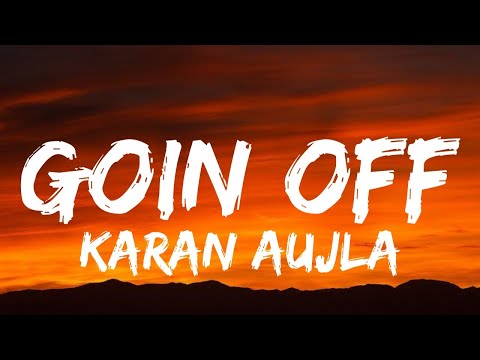 GOIN OFF (Lyrics W/ English Translation) - Karan Aujla | Mxrci