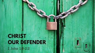 Christ our Defender (1 John 1:8-2:2)