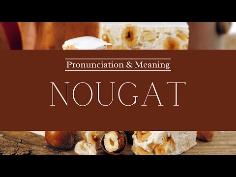 How to Pronounce: Nougat | British Pronunciation & Meaning