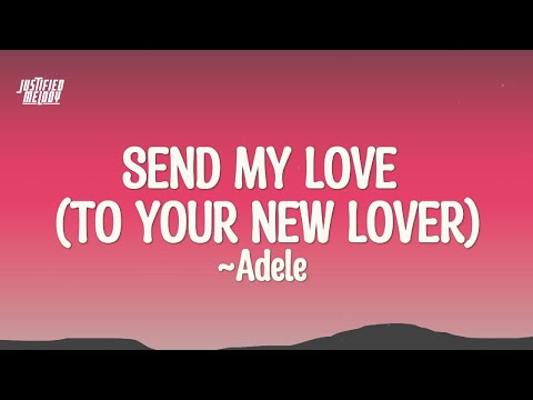 Adele - Send My Love (To Your New Lover) (Lyrics)