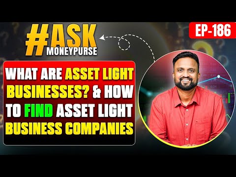 Ask Ep- 186 What are Asset Light Business Businesses? How to Find Asset light companies?