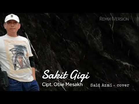 Sakit gigi - Cipt. Obie Mesakh - by. Meggy Z - Said Azmi // cover