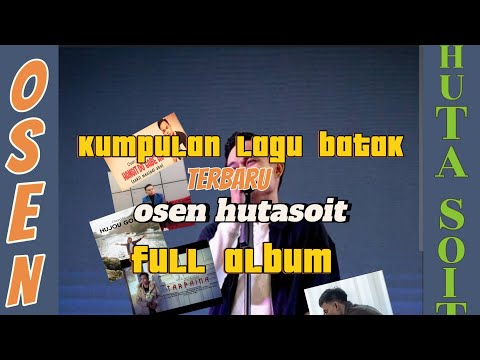 OSEN HUTASOIT-FULL ALBUM-KUMPULAN LAGU-LAGU BATAK.