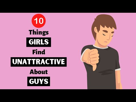 10 Things Girls Find Unattractive