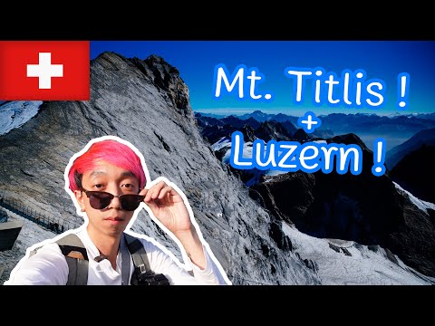 Let's go to MT. Titlis & Lucerne ! เที่ยว Switzerland EP. 2