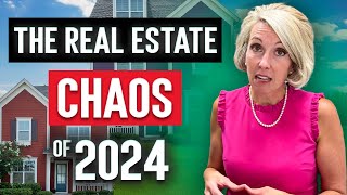 The Real Estate Chaos of 2024: What You Need to Know NOW!