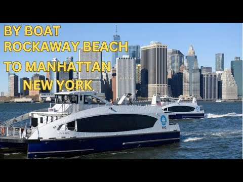 By Boat from Rockaway Beach to Wall Street, Manhattan New York