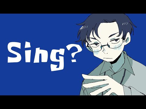 Sing?