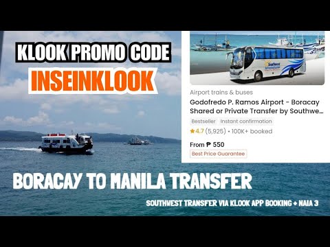 Klook Promo Code: INSEINKLOOK - BORACAY to MANILA Caticlan Transfers via Klook & Southwest Travel!